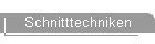 Schnitttechniken